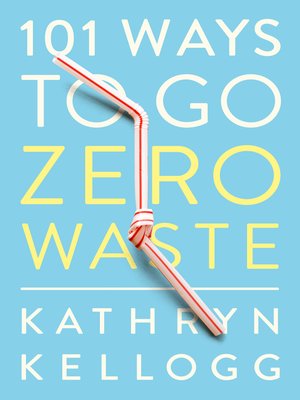 cover image of 101 Ways To Go Zero Waste